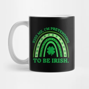 Kiss Me I'm Pretending To Be Irish Mug